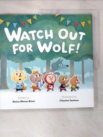 【書寶二手書T6／少年童書_QG2】Watch Out for Wolf!_Rissi, Anica Mrose/ Santoso, Charles (ILT)