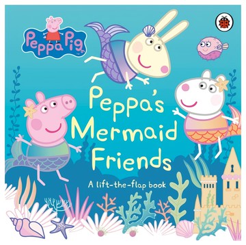 Peppa Pig 粉紅豬小妹 Peppa's Mermaid Friends A lift-the-flap book  Ladybird Books