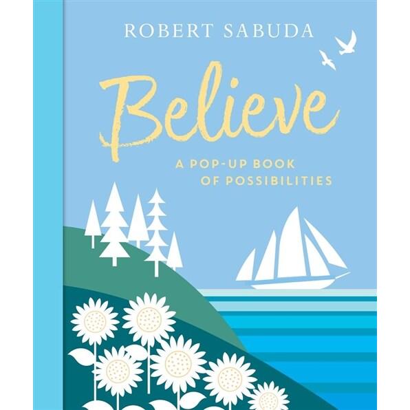 Believe: A Pop-Up Book of Possibilities (Hardcover)