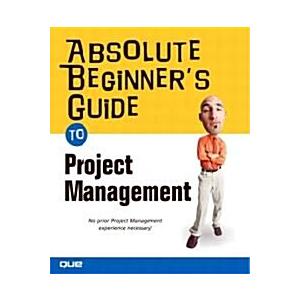 Absolute Beginner's Guide To Project Management (Paperback)