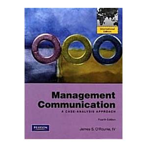 Management Communication: A Case-Analysis Approach (4th Edition  Paperback)