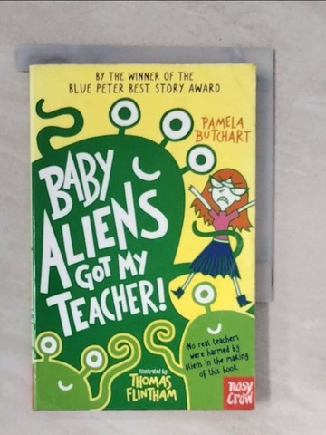【書寶二手書T2／原文小說_XT9】Baby Aliens #1: Baby Aliens Got My Teacher_Pamela Butchart; Thomas Flintham