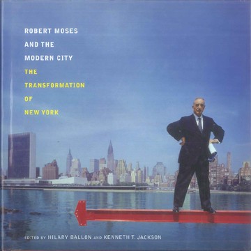 Robert Moses and the Modern City: New York -9780393732061 絕版英文設計書 [建築人設計人的店-上博圖書]