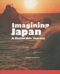 Imagining Japan A Memorable Journey ジェームス・M・バーダマン 著