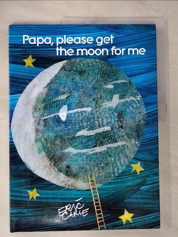 【書寶二手書T7／少年童書_UJ3】Papa，Please Get the Moon for Me_原價758_Eric Carle