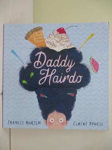 【書寶二手書T1／少年童書_ZPG】Daddy Hairdo_Claire Powell; Francis Martin