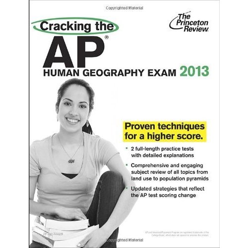 Cracking the AP Human Geography Exam  2013 Edition (College Test Preparation)