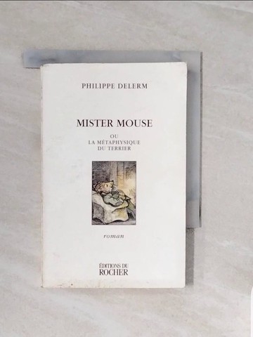 【書寶二手書T9／兒童文學_V8D】MISTER MOUSE OU LA METAPHYSIQUE DU TERRIER_DELERM PHILIPPE
