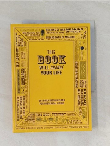 【書寶二手書T1／心靈成長_RAD】This Book Will Change Your Life: 365 Daily Instructions for Hysterical Living_Benrik/ Delehag, Henrik/ Carey, Ben