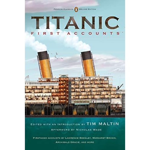 Titanic  First Accounts: (Penguin Classics Deluxe Edition)