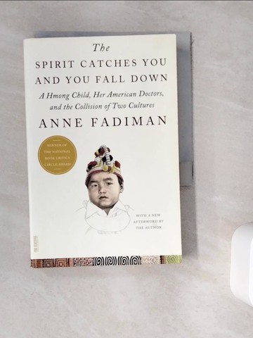 【書寶二手書T2／社會_WDI】The Spirit Catches You and You Fall Down: A Hmong Child, Her American Doctors, and the Collision of Two Cultures_Fadiman, Anne