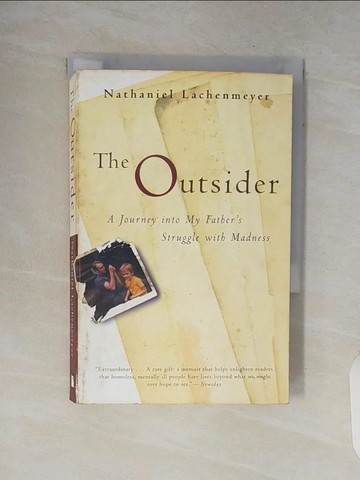 【書寶二手書T4／傳記_V8V】The Outsider: A Journey into My Father’s Struggle With Madness_Lachenmeyer, Nathaniel