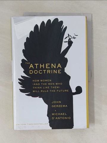 【書寶二手書T1／心理_ZEF】The Athena Doctrine: How Women (and the Men Who Think Like Them) Will Rule the Future_Gerzema, John/ D’Antonio, Michael