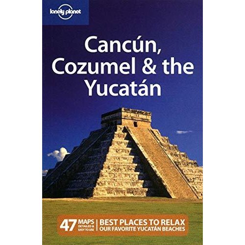 Lonely Planet Cancun  Cozumel  the Yucatan