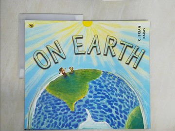 【書寶二手書T2／少年童書_ZPG】On Earth_Karas, G. Brian