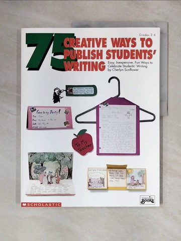 【書寶二手書T2／兒童文學_ZG3】75 Creative Ways to Publish Students’ Writing_Sunflower, Cherlyn