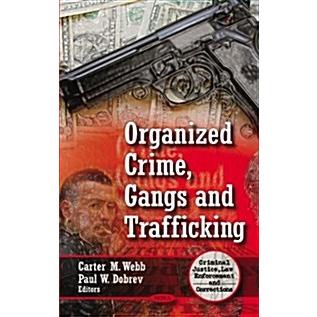 Organized Crime  Gangs and Trafficking (Hardcover)