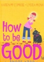 Indie Kidd : How to Be Good  McCombie 2006 Walker Books