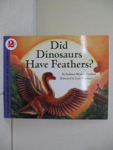 【書寶二手書T5／少年童書_TUN】Did Dinosaurs Have Feathers? (Stage 2)_Kathleen Weidner Zoehfeld; Lucia Washburn (ILT)