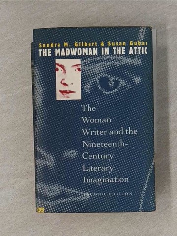 【書寶二手書T1／文學_X8Y】The Madwoman in the Attic: The Woman Writer and the Nineteenth-Century Literary Imagination_Gilbert, Sandra M./ Gubar, Susan