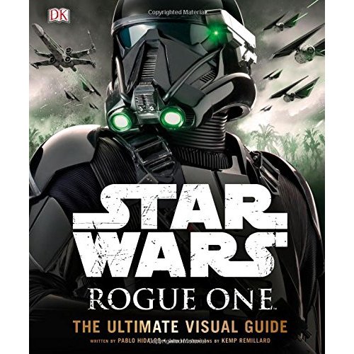 Star Wars: Rogue One: The Ultimate Visual Guide