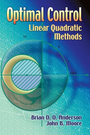Optimal Control: Linear Quadratic Methods 1/e Brian D. O. Anderson  Dover Publications