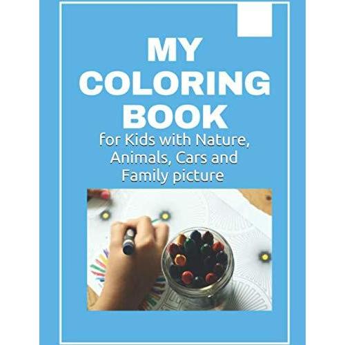 My Coloring Book for Kids with Nature, Animals, Cars and Family picture: fo