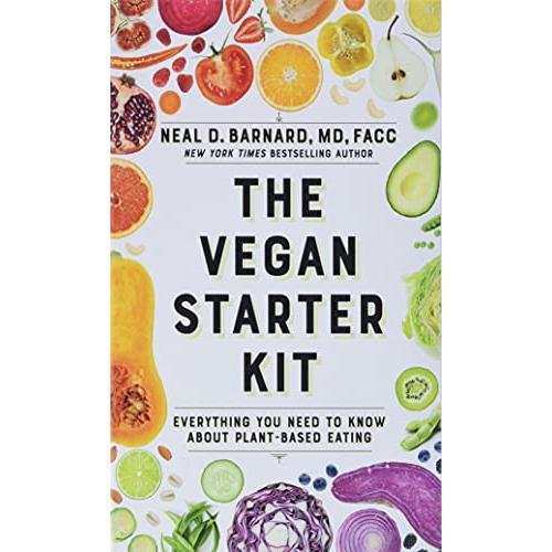 The Vegan Starter Kit: Everything You Need to Know About Plant-Based Eating