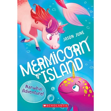 Mermicorn Island 2: Narwhal Adventure! / Scholastic出版社旗艦店