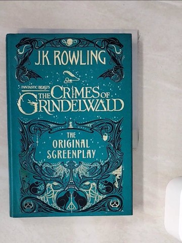【書寶二手書T4／原文小說_WI7】Fantastic Beasts the Crimes of Grindelwald: The Original Screenplay_Rowling, J. K./ MinaLima (ILT)