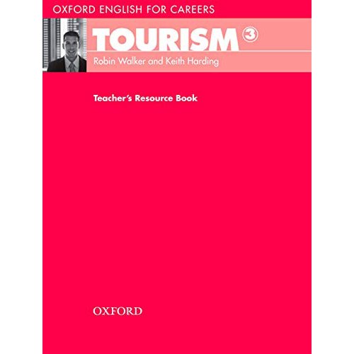 Oxford English for Careers: Tourism 3: Teacher's Resource Book
