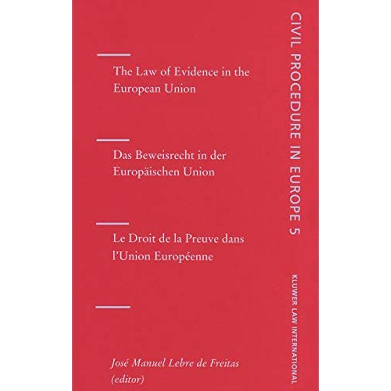 The Law Of Evidence In The European Union Das Beweisrecht in der Europ