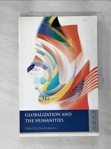 【書寶二手書T6／政治_DR5】Globalization and the Humanities_Li, David Leiwei (EDT)