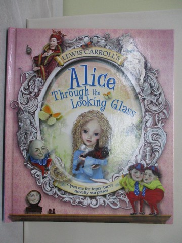 【書寶二手書T1／兒童文學_R2J】Lewis Carroll’s Alice Through the Looking Glass_Carroll, Lewis/ Woodward, Kay (RTL)/ Moffett, Patricia (ILT)