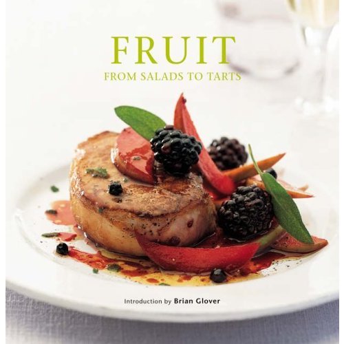 Fruit: From Salads to Tarts (Cookbook)