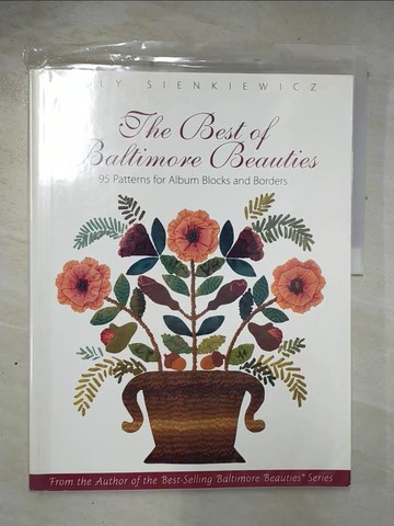 【書寶二手書T9／美工_EAD】The Best of Baltimore Beauties: 95 Patterns for Album Blocks and Borders_Sienkiewicz, Elly
