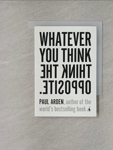 【書寶二手書T1／傳記_X9Q】Whatever You Think, Think the Opposite_Arden, Paul