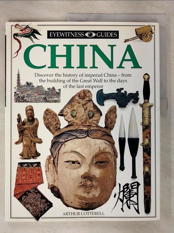【書寶二手書T6／兒童文學_EUH】China_written by Arthur Cotterell; photographed by Alan Hills & Geoff Brightling
