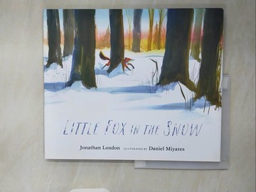 【書寶二手書T8／少年童書_ZO9】Little Fox in the Snow_London, Jonathan/ Miyares, Daniel (ILT)