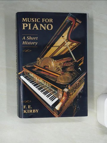 【書寶二手書T8／音樂_R98】Music for Piano_Kirby, F. E.