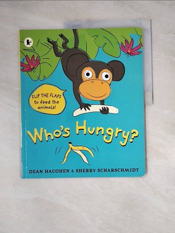 【書寶二手書T6／少年童書_ZYZ】Who's Hungry?_Dean Hacohen; Sherry Scharschmidt