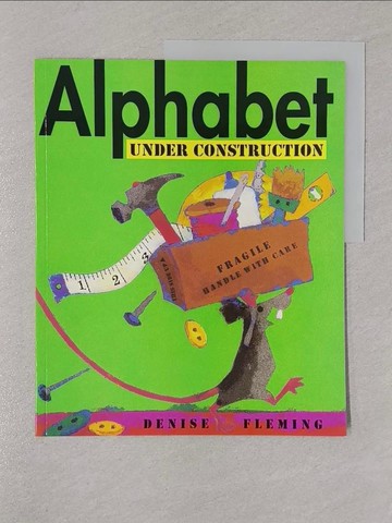 【書寶二手書T1／少年童書_Y8U】Alphabet Under Construction_Fleming, Denise/ Fleming, Denise (ILT)