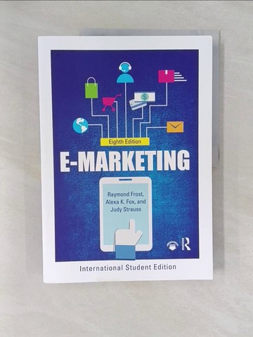 【書寶二手書T1／行銷_Y6K】E-Marketing (ISE) (八版)_Raymond Frost, Alexa K. Fox, Judy Strauss