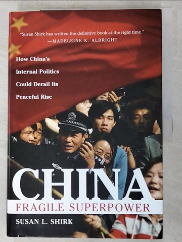 【書寶二手書T5／財經企管_KUI】China: Fragile Superpower_Shirk, Susan L.
