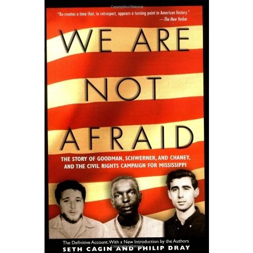 We Are Not Afraid: The Story of Goodman, Schwerner, and Chaney, and the Civ