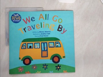 【書寶二手書T4／少年童書_TS8】We All Go Traveling By_Sheena Roberts, Siobhan Bell, Fred Penner