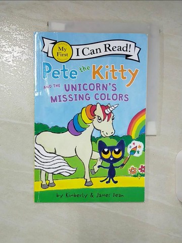 【書寶二手書T8／語言學習_DZA】Pete the Kitty and the Unicorn’s Missing Colors（My First I Can Read）_Dean, James