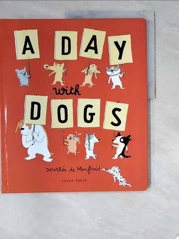 【書寶二手書T3／少年童書_SC1】A Day with Dogs: What Do Dogs Do All Day?_De Monfreid, Dorothee (ILT)