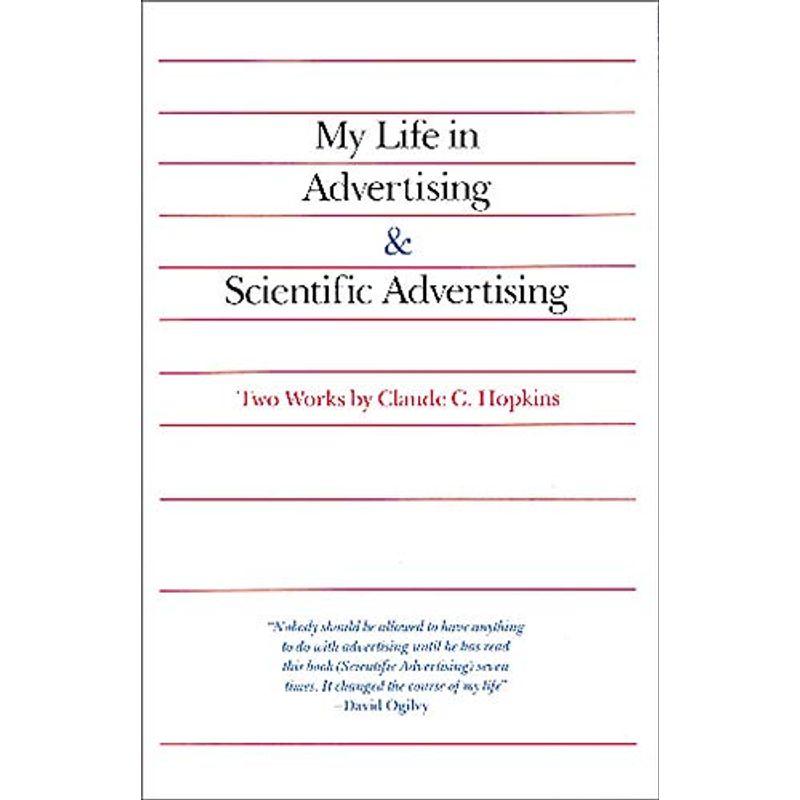 My Life in Advertising and Scientific Advertising: Two Works (Advertis