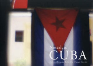 Nostalgic　CUBA　片岡英統 著　太田耕二 著　マニュエル　ムジオル 著